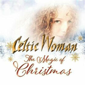 CELTIC WOMAN - MAGIC OF CHRISTMAS