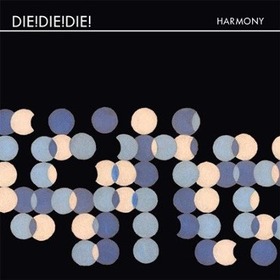 DIE! DIE! DIE! - HARMONY