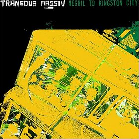 TRANSDUB MASSIV - NEGRIL TO KINGSTON CITY