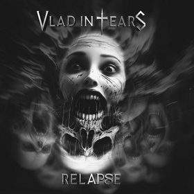 VLAD IN TEARS - RELAPSE