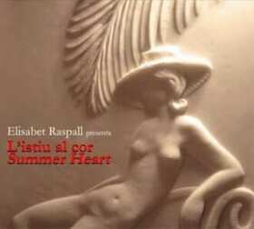 RASPALL, ELISABET - L'ISTIU AL COR - SUMMER HEART