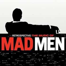 ORIGINAL SOUND TRACK - RETROSPECTIVE: MUSIC OF MAD MEN