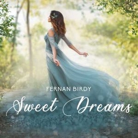 BIRDY, FERNAN - SWEET DREAMS