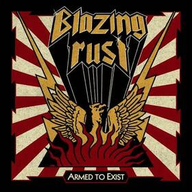 BLAZING RUST - ARMED TO EXIST