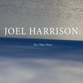 HARRISON, JOEL - OTHER RIVER