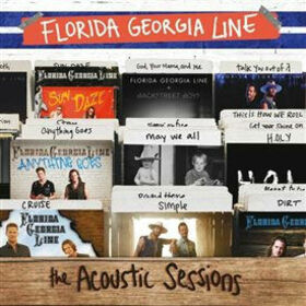 FLORIDA GEORGIA LINE - ACOUSTIC SESSIONS