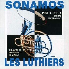 LES LUTHIERS - SONAMOS, PESE A TODO