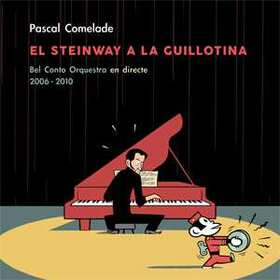 COMELADE, PASCAL - STEINWAY A LA GUILLOTINA