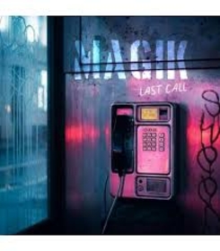MAGIK - LAST CALL