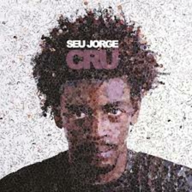 SEU JORGE - CRU