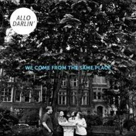 ALLO DARLIN' - WE COME FROM THE SAME PLACE