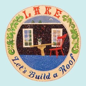 LAKE - LET'S BUILD A ROOF -HQ-