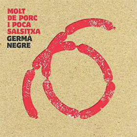 GERMA NEGRE - MOLT DE PORC I POCA SALSITXA