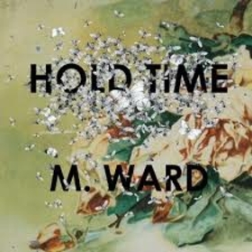 M.WARD - HOLD TIME -HQ-