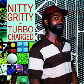 NITTY GRITTY - TURBO CHARGED