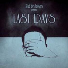 KLUB DES LOOSERS - PRESENTS LAST DAYS