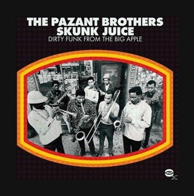PAZANT BROTHERS - SKUNK JUICE