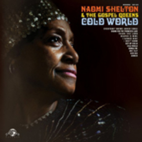SHELTON, NAOMI - COLD WORLD