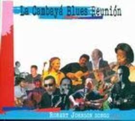 CAMBAYA BLUES REUNION - ROBERT JOHNSON SONGS 1
