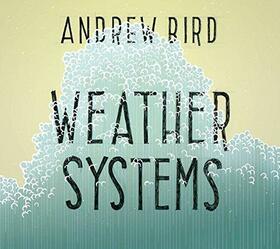 BIRD, ANDREW - WEATHER SYSTEMS -REMAST-