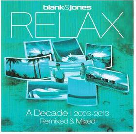 BLANK & JONES - RELAX - A DECADE 2003-2013 REMIXED & MIXED