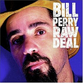 PERRY, BILL - RAW DEAL