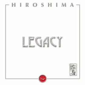 HIROSHIMA - LEGACY