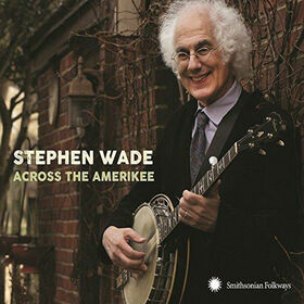 WADE, STEPHEN - ACROSS THE AMERIKEE
