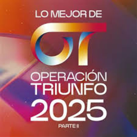VARIOUS ARTISTS - OPERACION TRIUNFO 2025 - LO MEJOR 2