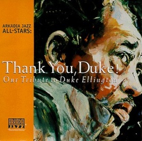 ARKADIA JAZZ =TRIBUTE= - THANK YOU, DUKE ELLINGTON