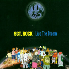 SGT ROCK - LIVE THE DREAM