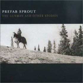 PREFAB SPROUT - GUNMAN AND OTHER STORIES