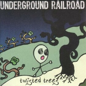UNDERGROUND RAILROAD - TWISTED TREES            
