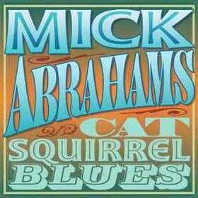 ABRAHAMS, MICK - CAT SQUIRREL BLUES