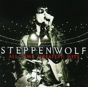 STEPPENWOLF - ALL TIME GREATEST HITS