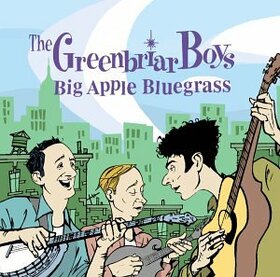 GREENBRIAR BOYS - BIG APPLE BLUEGRASS