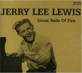 JERRY LEE LEWIS - GREAT BALLS OF FIRE