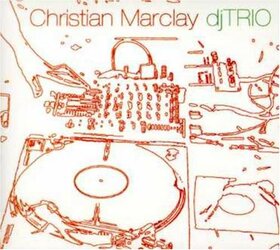 MARCLAY, CHRISTIAN - DJ TRIO