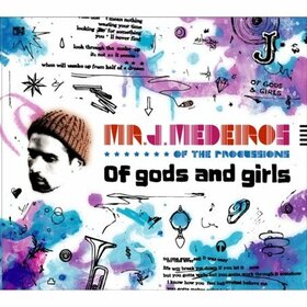 MEDEIROS, MR. J - OF GODS & GIRLS