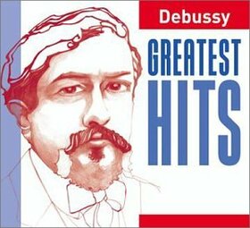 DEBUSSY, CLAUDE - GREATEST HITS