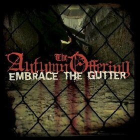 AUTUMN OFFERING - EMBRACE THE GUTTER