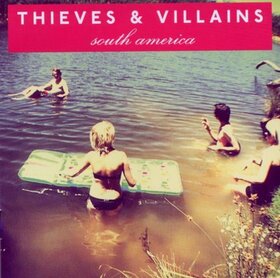 THIEVES & VILLAINS - SOUTH AMERICA