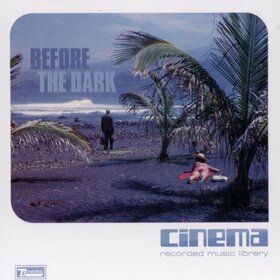 CINEMA RECORDED MUSIC LIB - BEFORE THE DARK