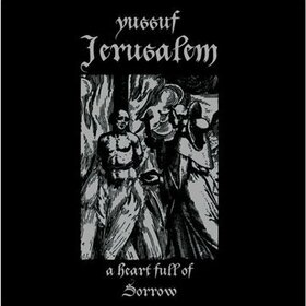 JERUSALEM, YUSSUF - HEART FULL OF SORROW 