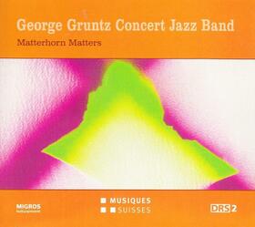 GRUNTZ, GEORGE - MATTERHORN MATTERS