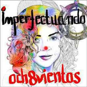 OCH8 VIENTOS - IMPERFECTUANDO