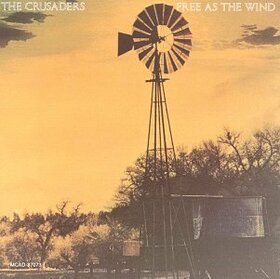 CRUSADERS - FREE AS THE WIND