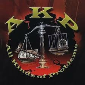 AKP - ALL KINDS OF PROBLEMS