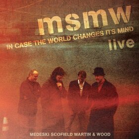 MEDESKI/SCOFIELD/MARTIN/WOOD - MSMW LIVE:IN CASE THE..