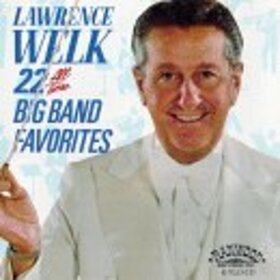 WELK, LAWRENCE - 22 ALL TIME BIG BAND FAVO